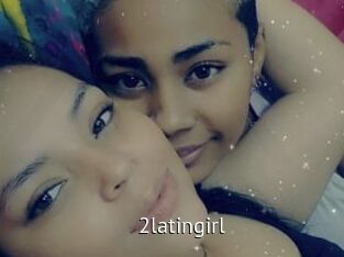 2latingirl