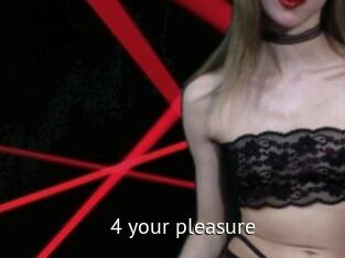4_your_pleasure