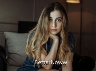 BetterNoww