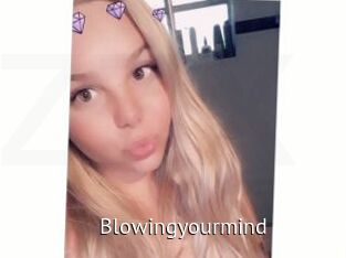 Blowingyourmind