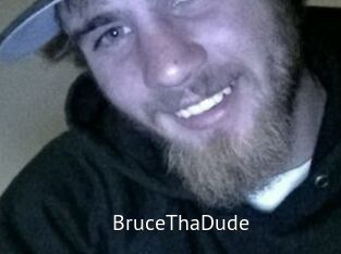 BruceThaDude