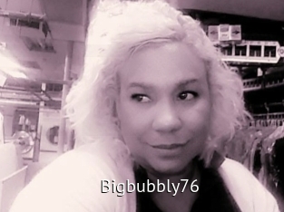 Bigbubbly76