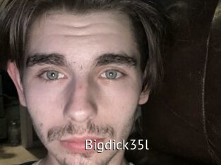 Bigdick35l