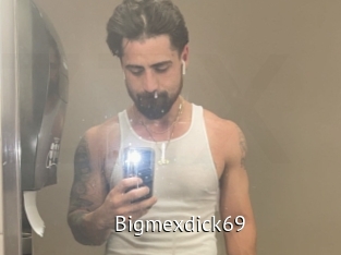 Bigmexdick69