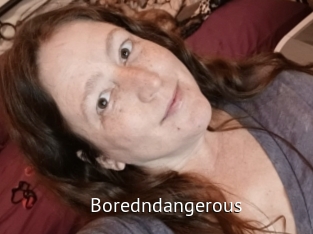 Boredndangerous