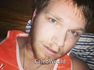 CalebWould