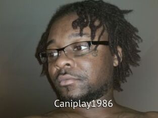Caniplay1986
