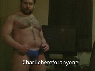 Charliehereforanyone