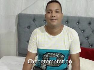 Chepetemptation