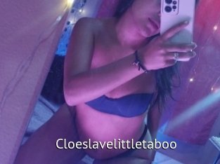 Cloeslavelittletaboo