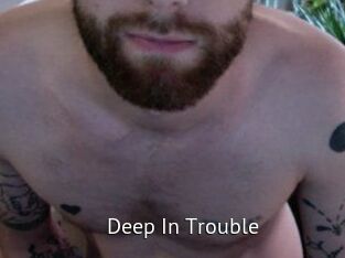 Deep_In_Trouble Zizi X