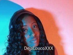 DejaLoucoXXX
