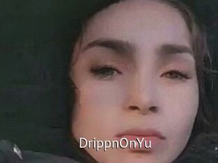 DrippnOnYu