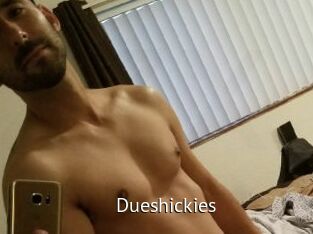 Dueshickies