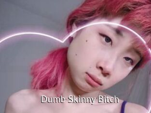 Dumb_Skinny_Bitch