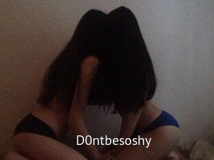D0ntbesoshy
