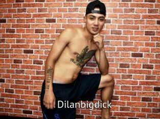 Dilanbigdick