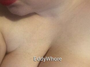 EddyWhore