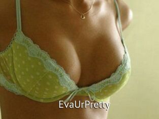 EvaUrPretty