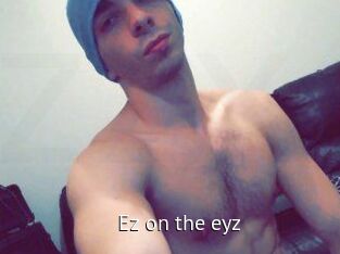 Ez_on_the_eyz
