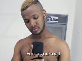 Ferbigcockxxxl