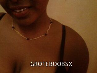 GROTEBOOBSX