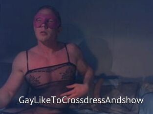 Gay_Like_To_Crossdress_And_show