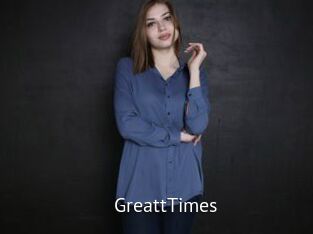 GreattTimes