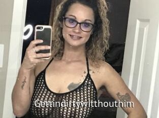 Gettindirtywitthouthim