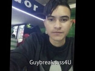 Guybreaksass4U