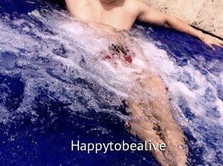 Happytobealive
