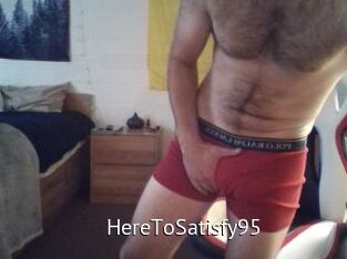 HereToSatisfy95