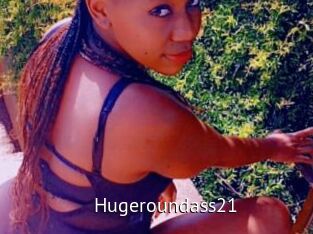 Hugeroundass21