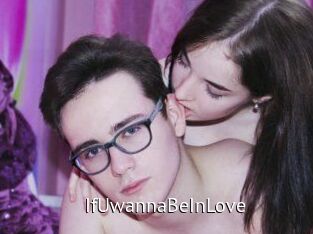 IfUwannaBeInLove