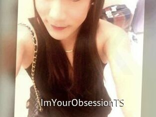 ImYourObsessionTS