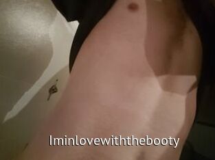 Iminlovewiththebooty