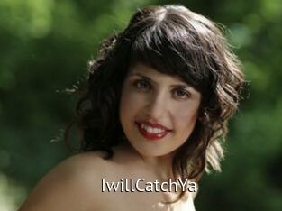 IwillCatchYa