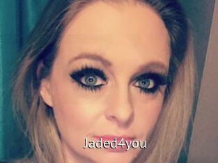 Jaded4you