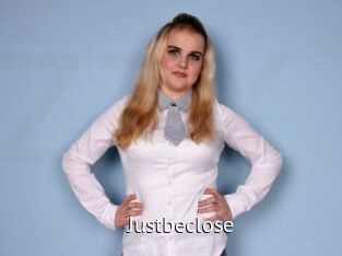 Justbeclose