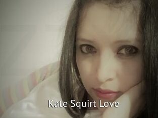 Kate_Squirt_Love