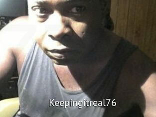 Keepingitreal76