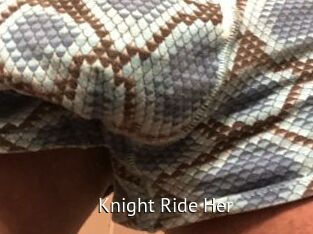 Knight_Ride_Her