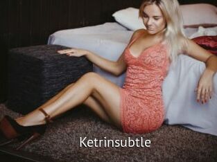 Ketrinsubtle