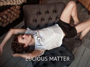 LUCIOUS_MATTER
