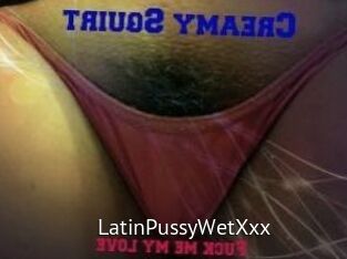 LatinPussyWetXxx