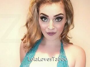 LolaLovesTaboo