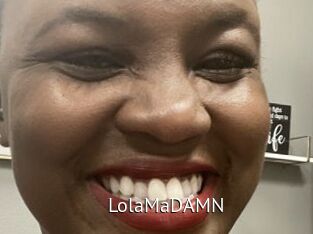 LolaMaDAMN