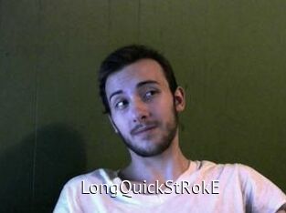 LongQuickStRokE