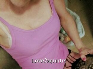 Love2squirtrs