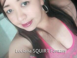 Luciana_SQUIRT_Fantasy